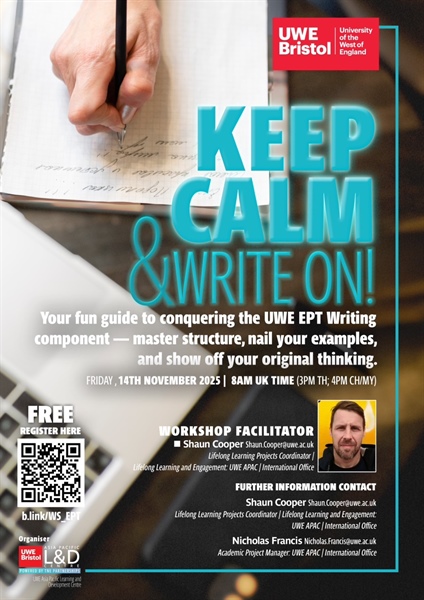 UWE Bristol invites you to join KEEP CALM & WRITE ON ! Your fun guide to conquering the UWE EPT Writing component — master structure, nail your examples, and show off your original thinking.